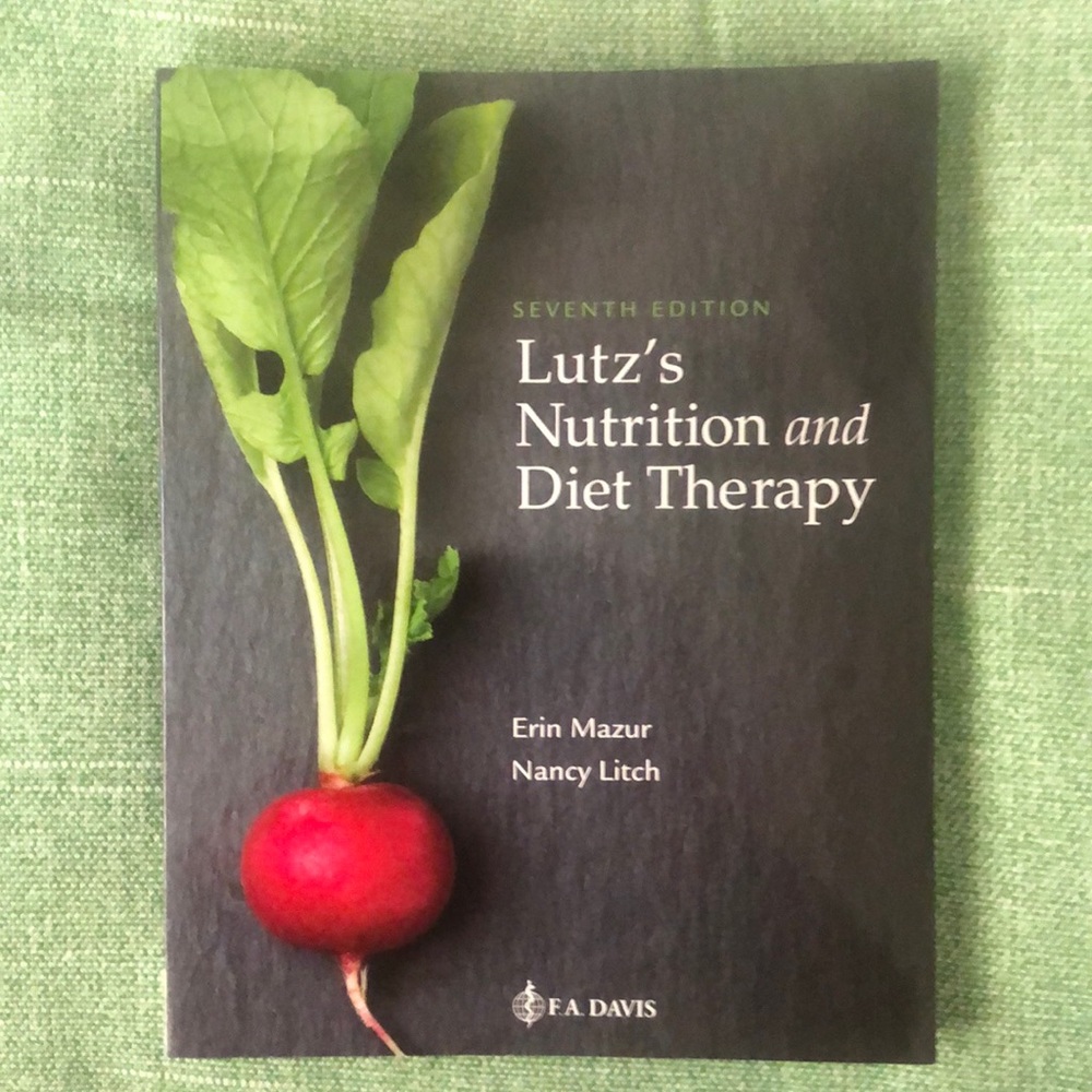 Nursing textbook: Lutz’s Nutrition and Diet Therapy by Erin Mazur & Nancy Litch